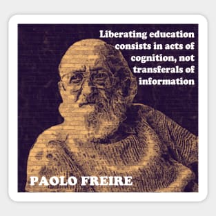 Paulo Freire Pedagogy of the Oppressed Quote on Liberating Education Sticker